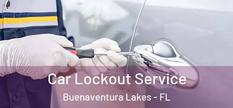 Car Lockout Service Buenaventura Lakes - FL