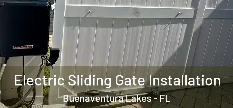 Electric Sliding Gate Installation Buenaventura Lakes - FL
