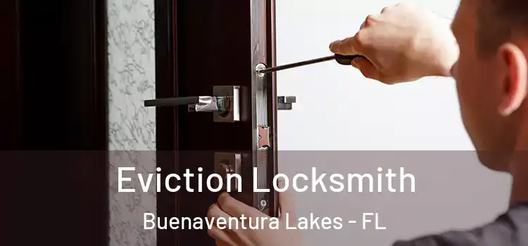 Eviction Locksmith Buenaventura Lakes - FL