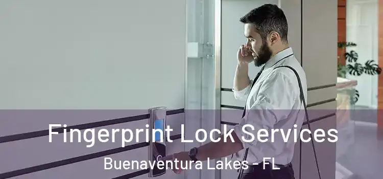 Fingerprint Lock Services Buenaventura Lakes - FL