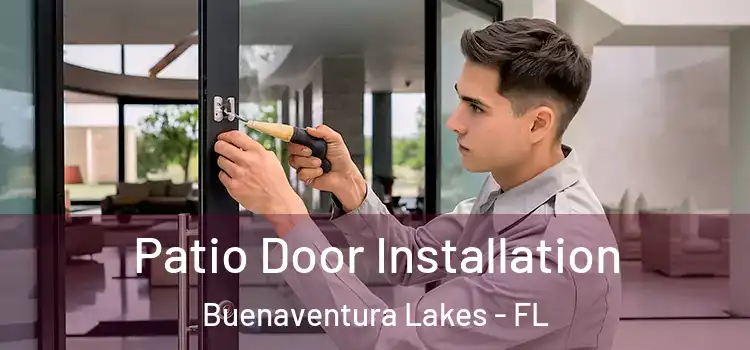 Patio Door Installation Buenaventura Lakes - FL