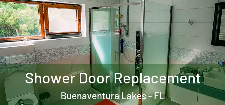 Shower Door Replacement Buenaventura Lakes - FL
